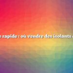 Réponse rapide : où vendre des isolants en verre